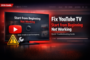 Fix YouTube TV Start from Beginning Not Working