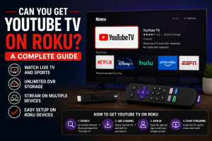 Can You Get YouTube TV on Roku