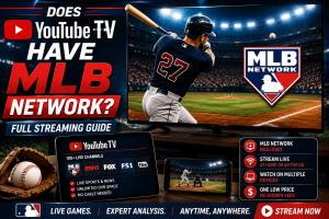 Does YouTube TV Have MLB Network