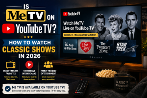 Is MeTV on YouTube TV How to Watch Classic Shows in 2026