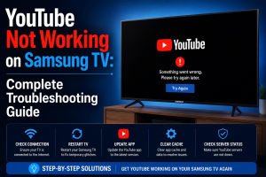 YouTube Not Working on Samsung TV-Complete Troubleshooting Guide